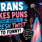 Trans Jokes Puns That Bring a Fresh Twist to Funny